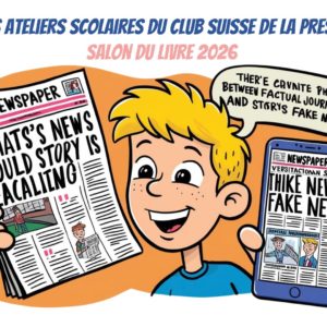 [Salon du Livre 2026] Les ateliers scolaires du Club suisse de la presse