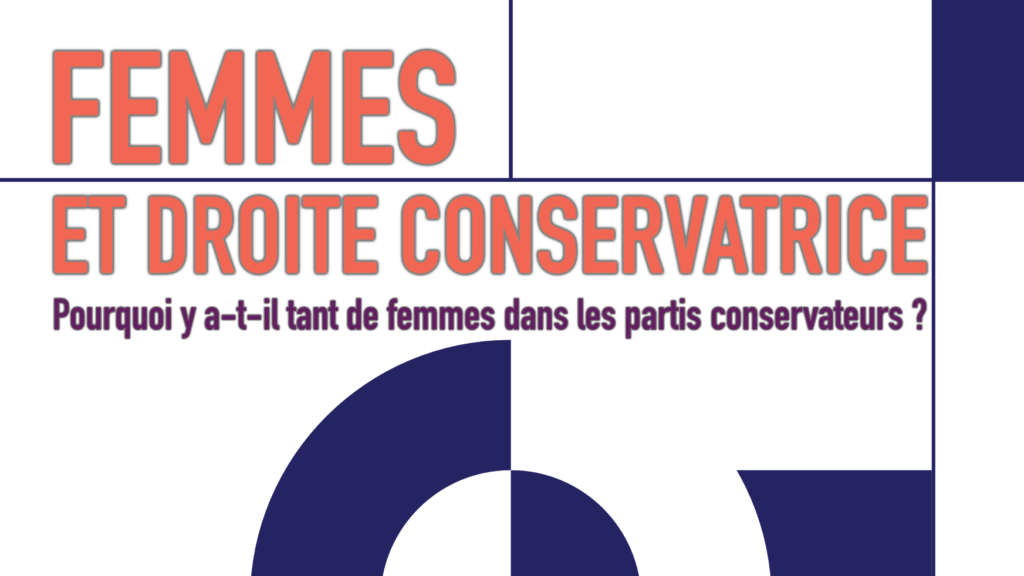 Femmes et droite conservatrice : Pourquoi y a-t-il tant de femmes dans les partis conservateurs ?