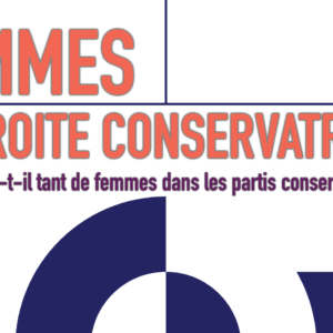 Femmes et droite conservatrice : Pourquoi y a-t-il tant de femmes dans les partis conservateurs ?