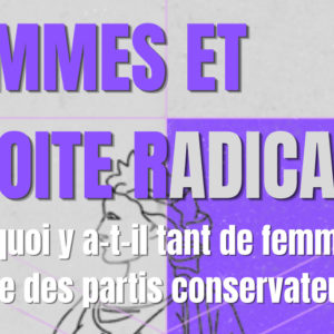 [Table ronde] Femmes et droite radicale : Pourquoi y a-t-il tant de femmes dans les partis conservateurs ?